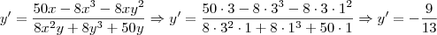 y^\prime=\frac{50x-8x^3-8xy^2}{8x^2y+8y^3+50y} \Rightarrow y^\prime=\frac{50\cdot 3-8\cdot 3^3-8\cdot 3 \cdot 1^2}{8\cdot 3^2\cdot 1+8\cdot 1^3+50\cdot 1} \Rightarrow y^\prime=-\frac{9}{13}