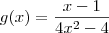 g(x) = \frac{x - 1}{4x^2 - 4} g(x) = \frac{x - 1}{4x^2 - 4}