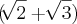 (\sqrt[]{2} + \sqrt[]{3})