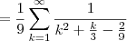 =\frac{1}{9}\sum_{k=1}^{\infty}\frac{1}{k^2+\frac{k}{3}-\frac{2}{9}}