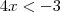 4x<-3 4x<-3