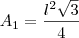A_1 = \frac{l^2\sqrt{3}} {4} A_1 = \frac{l^2\sqrt{3}} {4}