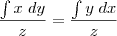 \frac{\int x\;dy}{z}=\frac{\int y\;dx}{z}