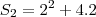 S_2=2^2+4.2