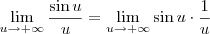 \lim_{u\to +\infty}\frac{\sin u}{u} = \lim_{u\to +\infty}\sin u \cdot \frac{1}{u} \lim_{u\to +\infty}\frac{\sin u}{u} = \lim_{u\to +\infty}\sin u \cdot \frac{1}{u}