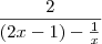 \frac{2}{(2x-1)-\frac{1}{x}}