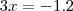 3x = - 1 . 2 3x = - 1 . 2