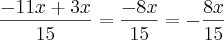 \frac{- 11x + 3x}{15} = \frac{- 8x}{15} = -\frac{8x}{15} \frac{- 11x + 3x}{15} = \frac{- 8x}{15} = -\frac{8x}{15}