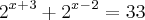 2^x^+^3+2^x^-^2=33