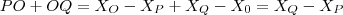 PO+OQ={X}_{O}-{X}_{P}+{X}_{Q}-{X}_{0}={X}_{Q}-{X}_{P} PO+OQ={X}_{O}-{X}_{P}+{X}_{Q}-{X}_{0}={X}_{Q}-{X}_{P}
