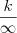 \frac{k}{\infty} \frac{k}{\infty}