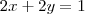 2x+2y=1 2x+2y=1