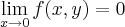 \lim_{x \to 0} f(x,y) = 0 \lim_{x \to 0} f(x,y) = 0