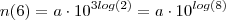 n(6) =  a \cdot 10^{3log(2)}  = a \cdot 10^{log(8)}