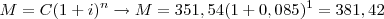 \,M=C(1+i)^n \rightarrow M=351,54(1+0,085)^1 = 381,42