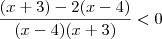 \frac{(x+3)-2(x-4)}{(x-4)(x+3)} < 0 \frac{(x+3)-2(x-4)}{(x-4)(x+3)} < 0