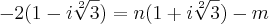 -2(1-i\sqrt[2]{3})=n(1+i\sqrt[2]{3})-m