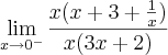 \lim_{x\rightarrow{0}^{-}} \frac{x ({x}+3 +\frac{1}{x})}{x({3x}+2)}