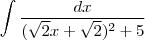 \int\frac{dx}{(\sqrt{2}x+\sqrt{2})^{2}+5}