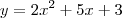 y = 2x^2+5x+3