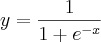 y=\frac{1}{1+{e}^{-x}} y=\frac{1}{1+{e}^{-x}}