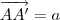 \overrightarrow{AA^\prime}=a \overrightarrow{AA^\prime}=a