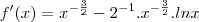 f'(x) = x^{- \frac{3}{2}} - 2^{- 1}.x^{- \frac{3}{2}}.lnx