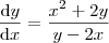 \frac{\mathrm{d} y}{\mathrm{d} x} = \frac{x^2+2y}{y-2x} \frac{\mathrm{d} y}{\mathrm{d} x} = \frac{x^2+2y}{y-2x}