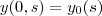 y(0, s) = y_0(s)
