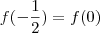 f(-\frac{1}{2}) = f(0)