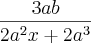 \frac{3ab}{2a^2x+2a^3} \frac{3ab}{2a^2x+2a^3}