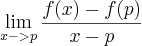 \lim_{x->p} \frac{f(x)-f(p)}{x-p} \lim_{x->p} \frac{f(x)-f(p)}{x-p}