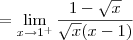 = \lim_{x \to 1^+}\frac{1- \sqrt{x}}{\sqrt{x}(x - 1)} = \lim_{x \to 1^+}\frac{1- \sqrt{x}}{\sqrt{x}(x - 1)}