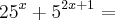 {25}^{x} + {5}^{2x+1}=