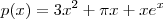 p(x) = 3x^2 + \pi x +  x e^x