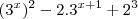 (3^x)^2-2.3^{x+1}+2^3 (3^x)^2-2.3^{x+1}+2^3