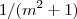 1/(m^2 + 1)