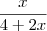 \frac{x}{4+2x} \frac{x}{4+2x}