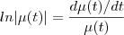 ln|\mu(t)|=\frac{d\mu(t)/dt}{\mu(t)}