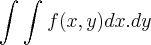 \int_{}^{}\int_{}^{}f(x,y)dx.dy