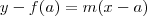 y-f(a) = m(x-a) y-f(a) = m(x-a)