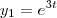 y_1 = e^{3t} y_1 = e^{3t}