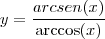 y=\frac{arcsen(x)}{\arccos(x)}