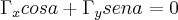 {\Gamma}_{x}cosa+{\Gamma}_{y}sena=0 {\Gamma}_{x}cosa+{\Gamma}_{y}sena=0