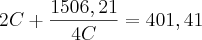 2C+\frac{1506,21}{4C} = 401,41 2C+\frac{1506,21}{4C} = 401,41
