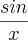 \frac{sin}{x} \frac{sin}{x}