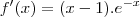 f'(x)=(x-1).{e}^{-x} f'(x)=(x-1).{e}^{-x}