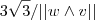 3\sqrt{3}/||w \wedge v|| 3\sqrt{3}/||w \wedge v||