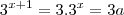 3^{x+1} = 3.3^x = 3a