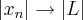 \left|{x}_{n} \right|\rightarrow \left|L \right| \left|{x}_{n} \right|\rightarrow \left|L \right|